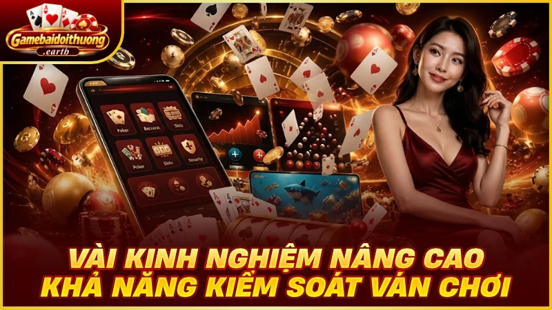 Vài kinh nghiệm nâng cao khả năng kiểm soát ván chơi