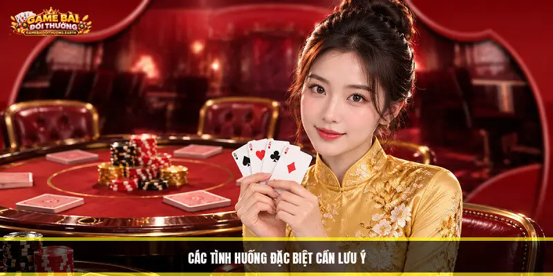 Các tình huống đặc biệt cần lưu ý