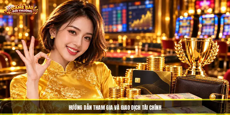 Hướng dẫn tham gia và giao dịch tài chính