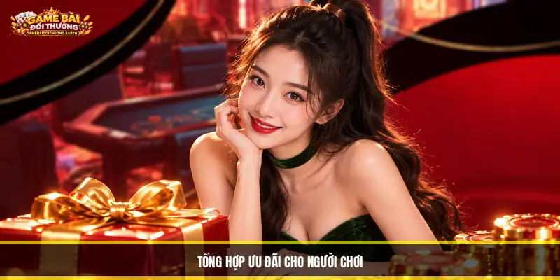 Tổng Hợp Ưu Đãi Cho Người Chơi