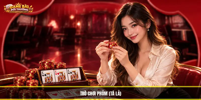 Trò Chơi Phỏm (Tá Lả)